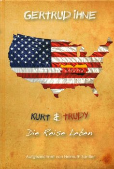 eBook: Gertrud Ihne. Kurt und Trudy. Die Reise Leben.