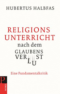 eBook: Religionsunterricht nach dem Glaubensverlust