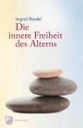 eBook: Die innere Freiheit des Alterns