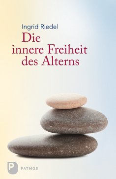 eBook: Die innere Freiheit des Alterns