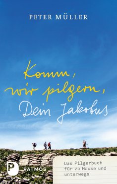 eBook: Komm, wir pilgern, Dein Jakobus