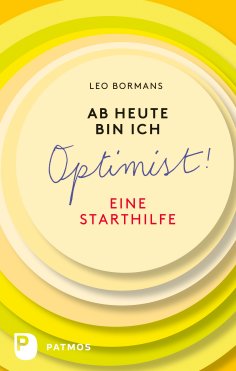 ebook: Ab heute bin ich Optimist!