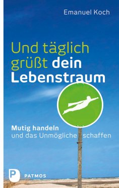 eBook: Und täglich grüßt dein Lebenstraum