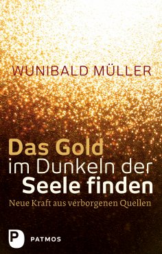 eBook: Das Gold im Dunkeln der Seele finden