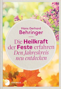 eBook: Die Heilkraft der Feste erfahren - Den Jahreskreis neu entdecken