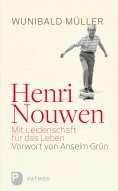 ebook: Henri Nouwen - Mit Leidenschaft für das Leben