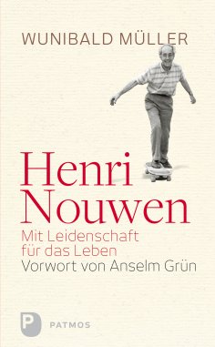 ebook: Henri Nouwen - Mit Leidenschaft für das Leben