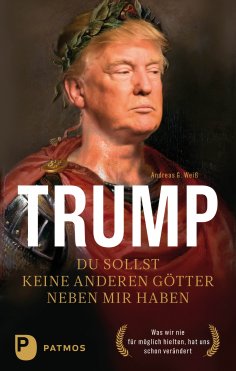 ebook: Trump - Du sollst keine anderen Götter neben mir haben