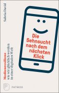 ebook: Die Sehnsucht nach dem nächsten Klick