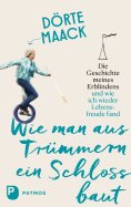 ebook: Wie man aus Trümmern ein Schloss baut