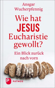 eBook: Wie hat Jesus Eucharistie gewollt?