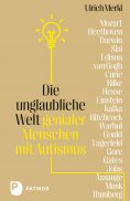 eBook: Die unglaubliche Welt genialer Menschen mit Autismus