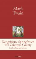 eBook: Der gefeierte Springfrosch von Calaveras County