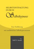 eBook: Selbstentfaltung durch Selbsthypnose - Eine Einführung mit ausführlichen Selbsthypnosetexten