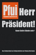 eBook: Pfui Herr Präsident!