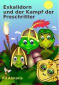eBook: Exkalidorn und der Kampf der Froschritter