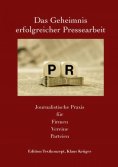 eBook: Das Geheimnis erfolgreicher Pressearbeit