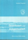 ebook: Qualifiziert und ausgemustert: Wie ich die DHfK erlebte