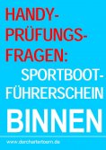 eBook: Handy-Prüfungsfragen: Sportbootführerschein Binnen Segel&Motor. Zum Üben per Handy als eBook.