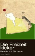 ebook: Die Freizeitkicker: Rammler und Alte Herren