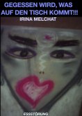 eBook: Gegessen wird, was auf den Tisch kommt!!!