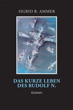 ebook: Das kurze Leben des Rudolf N.