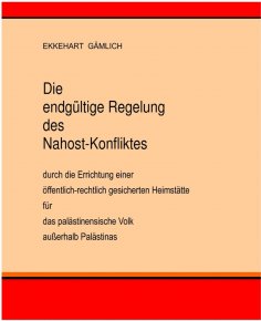 ebook: Die endgültige Regelung des Nahost-Konfliktes