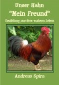 eBook: Unser Hahn - "Mein Freund"