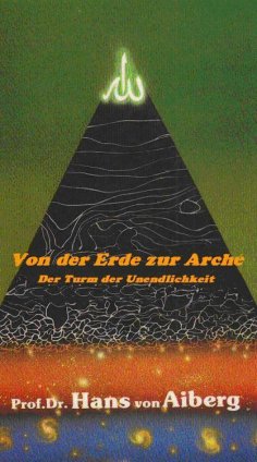 eBook: Von der Erde zur Arché - Der Turm der Unendlichkeit, Teil 1