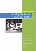 eBook: Ständiger Wohnsitz: Hauptstadt der DDR