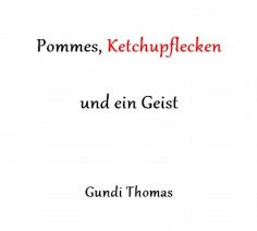 ebook: Pommes, Ketchupflecken und ein Geist