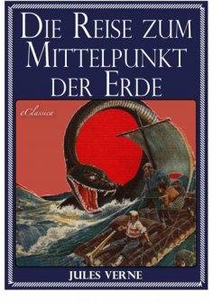 ebook: Jules Verne: Die Reise zum Mittelpunkt der Erde