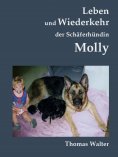 ebook: Leben und Wiederkehr der Schäferhündin Molly