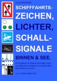 eBook: Schifffahrtszeichen, Lichter, Schallsignale Binnen & See. Ein Bordbuch für Skipper auf Segel-Yacht u