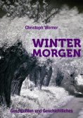 eBook: Wintermorgen - Geschichten und Geschichtliches