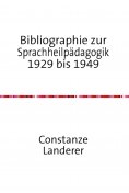 ebook: Bibliographie zur Sprachheilpädagogik 1929 bis 1949