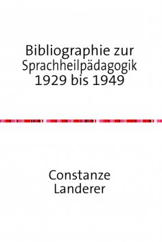 ebook: Bibliographie zur Sprachheilpädagogik 1929 bis 1949