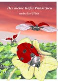eBook: Der Kleine Käfer Pünktchen Sucht das Glück