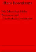 eBook: Wie Menschenbilder Personen und Unternehmen verändern