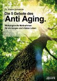 eBook: Die 5 Gebote des Anti Aging. Wirkungsvolle Maßnahmen für ein langes und vitales Leben