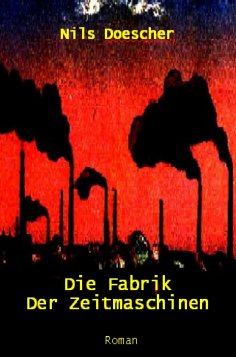 eBook: Die Fabrik der Zeitmaschinen