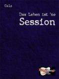 eBook: Das Leben ist ´ne Session