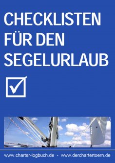 eBook: Checklisten für den Segelurlaub 2013. Auch zum Skippertraining nach der SKS-Prüfung.