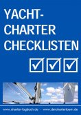 eBook: Yachtcharter Checklisten. Für den gelungenen Segeltörn. Und zum Skippertraining nach der SKS-Prüfung