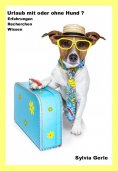 ebook: Urlaub mit oder ohne Hund ?