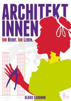 ebook: Architektinnen. Ihr Beruf. ihr Leben.