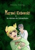 eBook: Marmel Klebowski & das Geheimnis des Schrumpfkopfes