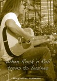 eBook: When Rock'n Roll turns to buzinez