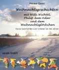eBook: Weihnachtsgeschichten mit Willi Wichtel, Philip dem Adler und dem Weihnachtsglöckchen