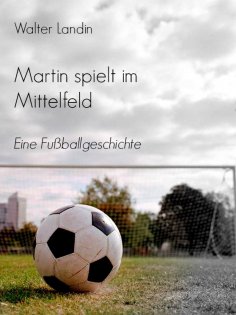 eBook: Martin spielt im Mittelfeld